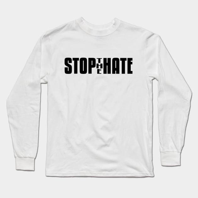 Stop the Hate Long Sleeve T-Shirt by flyinghigh5